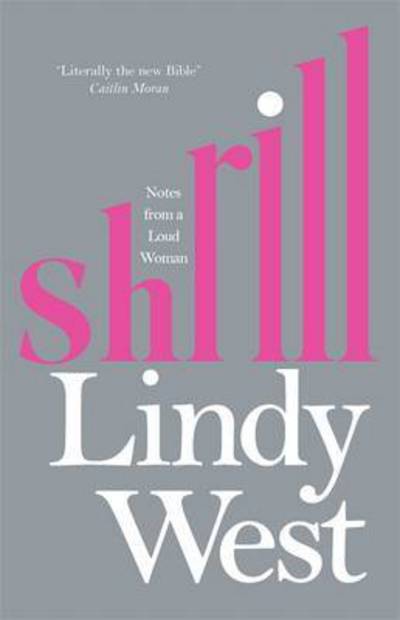 Cover for Lindy West · Shrill: Notes from a Loud Woman (Taschenbuch) (2017)