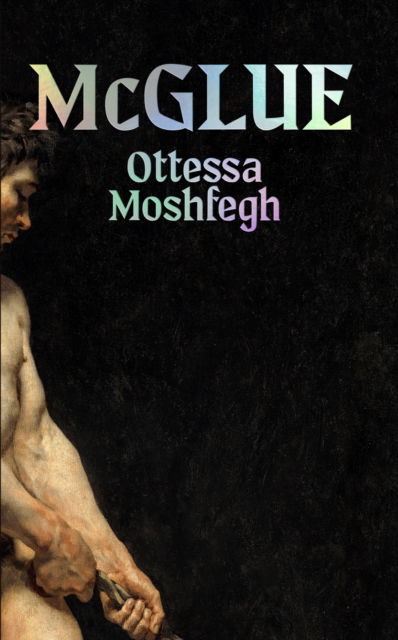 Cover for Ottessa Moshfegh · McGlue (Inbunden Bok) (2024)