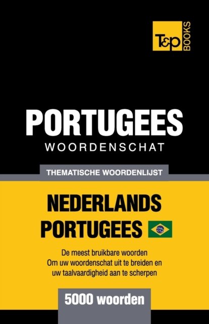 Cover for Andrey Taranov · Portugees woordenschat - thematische woordenlijst - Nederlands-Portugees - 5000 woorden (Paperback Bog) (2019)