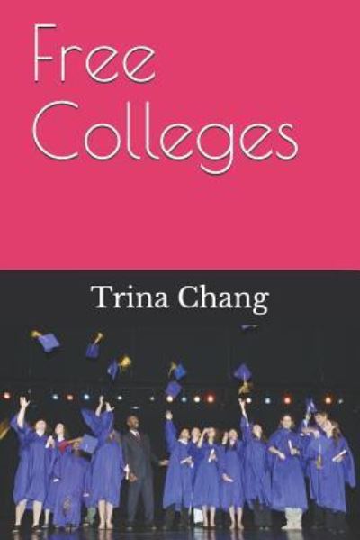 Cover for Trina Chang · Free Colleges List (Paperback Bog) (2019)