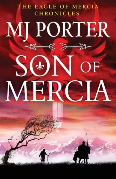 Son of Mercia: An action-packed historical series from MJ Porter - The Eagle of Mercia Chronicles - MJ Porter - Books - Boldwood Books Ltd - 9781802807547 - February 16, 2022