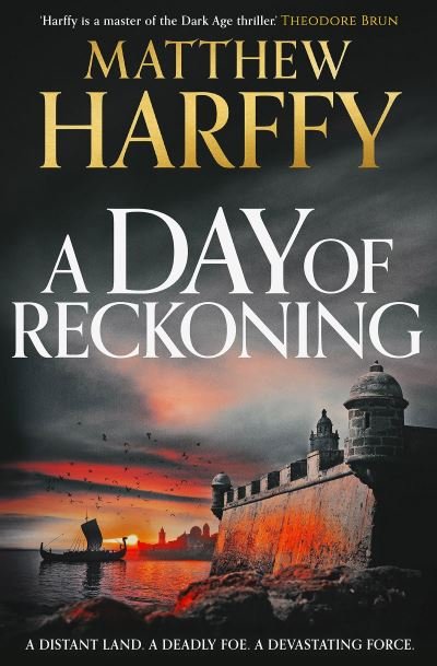 A Day of Reckoning - A Time for Swords - Matthew Harffy - Kirjat - Bloomsbury Publishing PLC - 9781804548547 - torstai 28. syyskuuta 2023