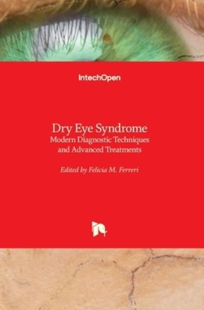 Cover for Felicia M. Ferreri · Dry Eye Syndrome: Modern Diagnostic Techniques and Advanced Treatments (Hardcover Book) (2022)