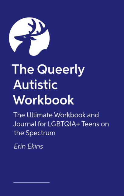 Cover for Erin Ekins · The Queerly Autistic Workbook: The Ultimate Workbook and Journal for LGBTQIA+ Teens on the Spectrum (Paperback Book) (2026)