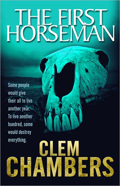 The First Horseman - Clem Chambers - Books - Oldcastle Books Ltd - 9781842436547 - November 22, 2012