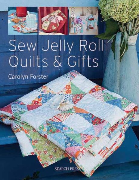 Cover for Carolyn Forster · Sew Jelly Roll Quilts and Gifts (Paperback Book) (2012)