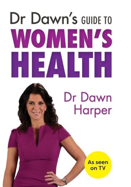 Cover for Dawn Harper · Dr Dawn's Guide to Women's Health (Paperback Book) (2015)