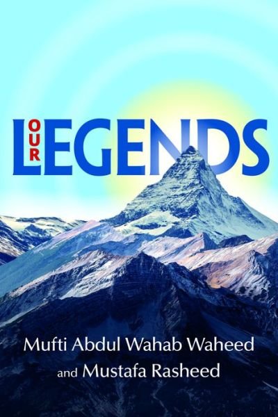 Cover for Mufti Abdul Wahab Waheed · Our Legends (Paperback Book) (2022)