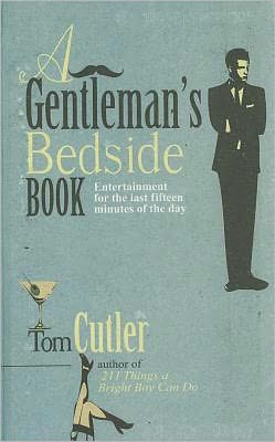 Cover for Tom Cutler · A Gentleman's Bedside Book: Entertainment for the Last Fifteen Minutes of the Day (Hardcover Book) (2010)