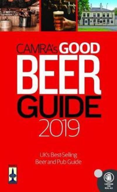 CAMRA's Good Beer Guide 2019 - CAMRA Books - Livres - CAMRA Books - 9781852493547 - 13 septembre 2018