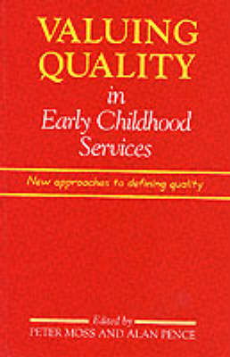 Cover for Peter Moss · Valuing Quality in Early Childhood Services: New Approaches to Defining Quality (Paperback Book) (1994)
