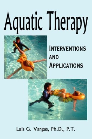 Cover for Luis G Vargas · Aquatic Therapy: Interventions and Applications (Hardcover Book) (2004)