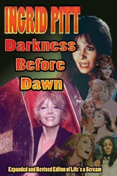 Cover for Ingrid Pitt · Ingrid Pitt: Darkness Before Dawn The Revised and Expanded Autobiography of Life's a Scream (Paperback Book) (2009)