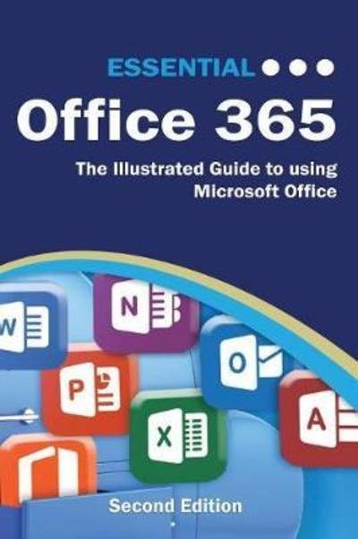 Cover for Kevin Wilson · Essential Office 365 Second Edition: The Illustrated Guide to Using Microsoft Office - Computer Essentials (Gebundenes Buch) (2018)