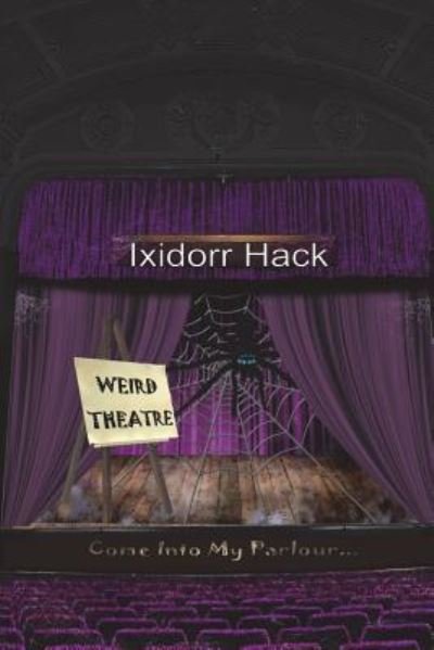 Cover for Ixidorr Hack · Weird Theatre (Paperback Bog) (2018)