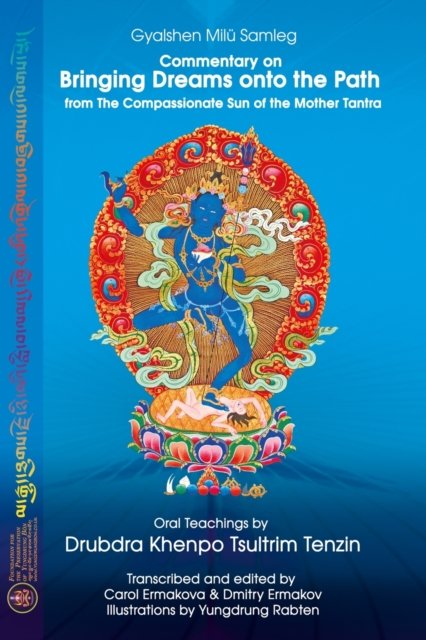 Commentary on BRINGING DREAMS onto the PATH from The Compassionate Sun of the Mother Tantra: Oral Teachings by Drubdra Khenpo Tsultrim Tenzin - Gyalshen Mil? Samleg - Books - Foundation for the Preservation of Yungd - 9781916900547 - May 21, 2022