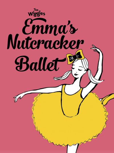 Cover for TheWiggles · The Wiggles: Emma's Nutcracker Ballet (Inbunden Bok) (2021)