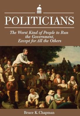 Cover for Bruce K Chapman · Politicians (Hardcover Book) (2018)