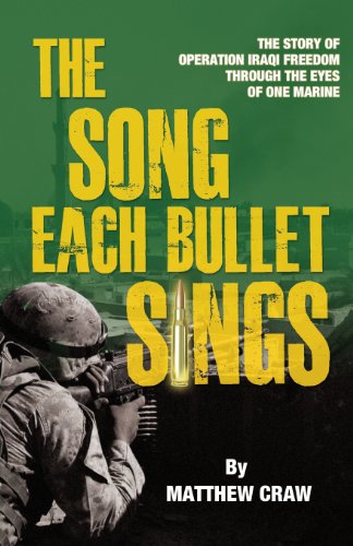 Cover for Matthew Bannon Craw · The Song Each Bullet Sings: the Story of Operation Iraqi Freedom Through the Eyes of One Marine (Paperback Book) (2013)