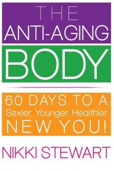 Cover for Nikki Stewart · The Anti-Aging Body (Paperback Book) (2015)