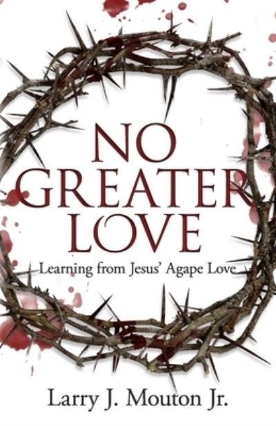 Cover for Larry J Mouton Jr · No Greater Love (Paperback Book) (2018)