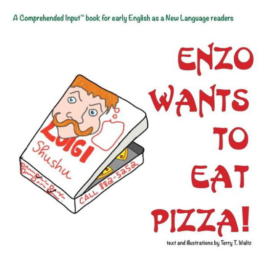 Cover for Terry T Waltz · Enzo Wants to Eat Pizza (Taschenbuch) (2019)