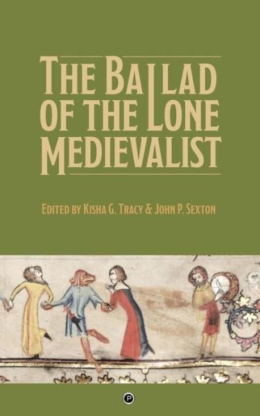Cover for Kisha G. Tracy · The Ballad of the Lone Medievalist (Pocketbok) (2018)