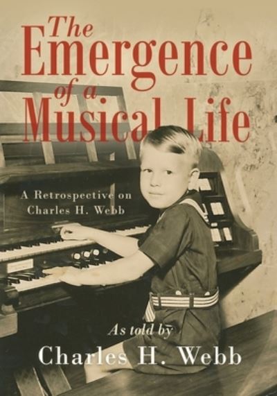 Cover for Charles H Webb · The Emergence of a Musical Life (Paperback Book) (2021)