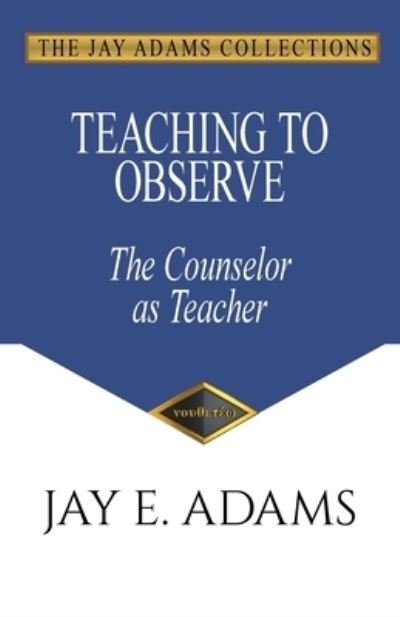 Cover for Jay Adams · Teaching to Observe (Bok) (2023)