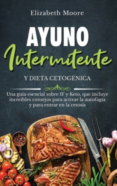 Cover for Elizabeth Moore · Ayuno intermitente y dieta cetogenica (Hardcover Book) (2019)