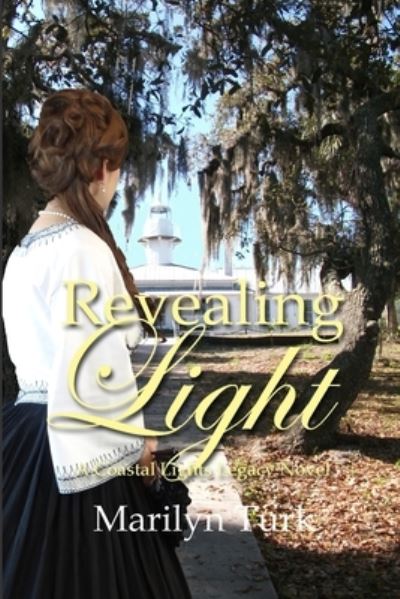 Revealing Light - Marilyn Turk - Books - Winged Publications - 9781956654547 - July 11, 2022