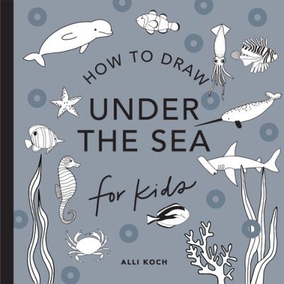 Under the Sea: How to Draw Books for Kids with Dolphins, Mermaids, and Ocean Animals (Summer Activity Book for Kids) (Mini) - How to Draw for Kids Series - Alli Koch - Books - Random House USA Inc - 9781958803547 - February 13, 2024