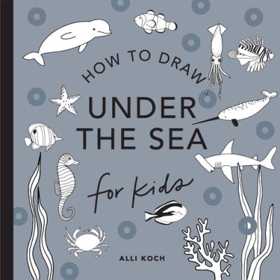 Cover for Alli Koch · Under the Sea: How to Draw Books for Kids with Dolphins, Mermaids, and Ocean Animals (Mini) - How to Draw for Kids Series (Paperback Book) (2024)