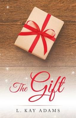 Cover for L Kay Adams · The Gift (Paperback Book) (2017)