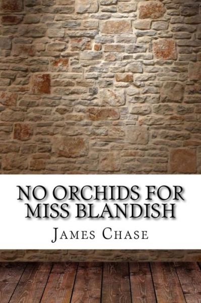 Cover for James Hadley Chase · No Orchids for Miss Blandish (Taschenbuch) (2017)