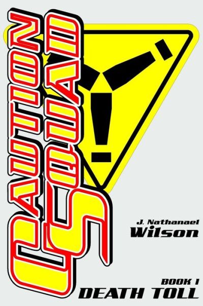 Cover for J Nathanael Wilson · Caution Squad (Paperback Book) (2017)