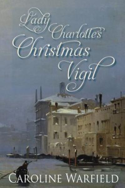 Cover for Caroline Warfield · Lady Charlotte's Christmas Vigil (Pocketbok) (2017)