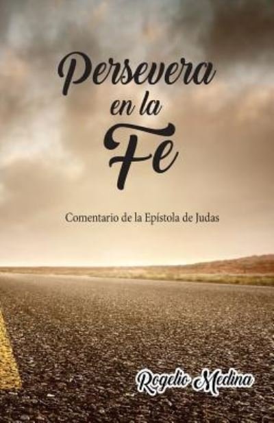 Cover for Rogelio Medina · Persevera En La Fe (Pocketbok) (2018)