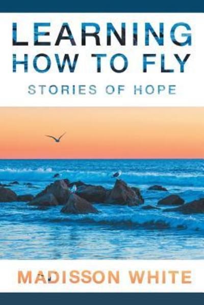 Cover for Madisson White · Learning How to Fly (Paperback Book) (2018)