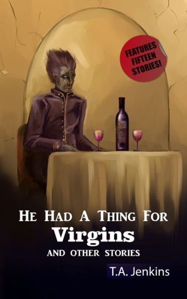 Cover for T a Jenkins · He had a thing for Virgins and other stories (Taschenbuch) (2018)