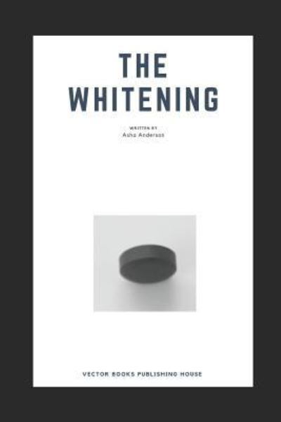 Cover for Asha Imani Anderson · The Whitening (Paperback Book) (2018)