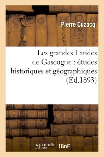 Cover for Cuzacq-p · Les Grandes Landes De Gascogne: Etudes Historiques et Geographiques (Paperback Book) [French edition] (2013)