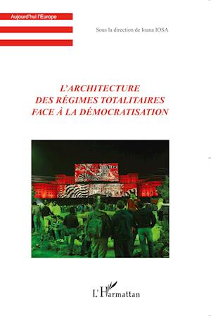 Cover for Ioana Iosa · L'architecture des régimes totalitaires face à la démocratis (Paperback Book) (2020)