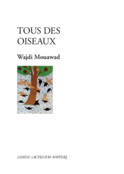 Cover for Wajdi Mouawad · Tous des oiseaux (MERCH) (2018)