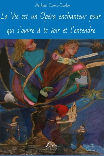 Cover for Ilda Noto-Cuomo · La Vie est un Opera enchanteur pour qui s'ouvre a le voir et l'entendre (Paperback Book) (2021)