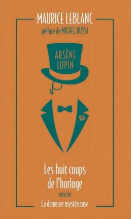 Arsène Lupin 06. Huit Coups De L'horloge - Maurice Leblanc - Books - interforum editis - 9782377359547 - April 1, 2021