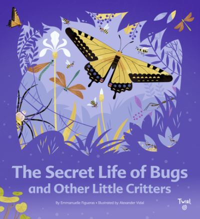 Cover for Emmanuelle Figueras · The Secret Life of Bugs - The Secret Life (Hardcover Book) (2023)