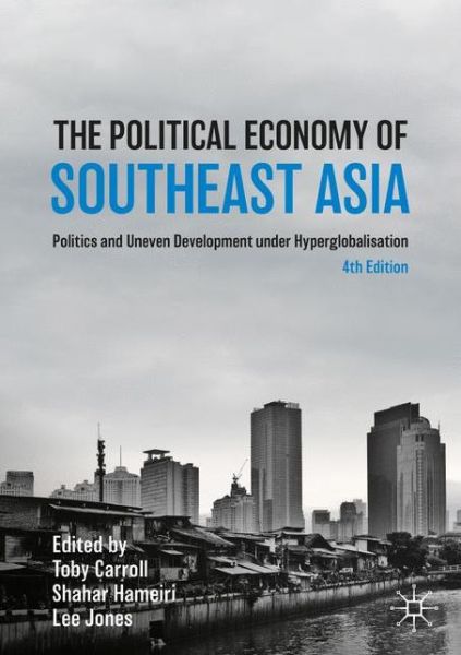 Cover for Carroll · The Political Economy of Southeast Asia: Politics and Uneven Development under Hyperglobalisation - Studies in the Political Economy of Public Policy (Paperback Book) [4th ed. 2020 edition] (2020)