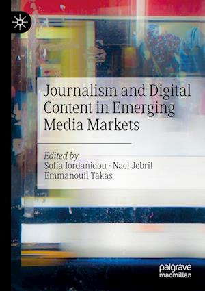 Cover for Sofia Iordanidou · Journalism and Digital Content in Emerging Media Markets (Paperback Book) [2022 edition] (2023)
