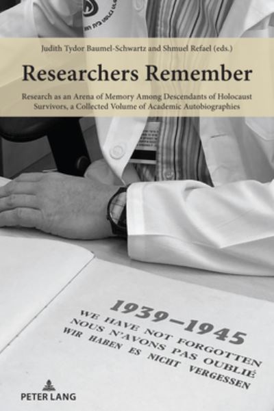 Cover for Researchers Remember: Research as an Arena of Memory Among Descendants of Holocaust Survivors, a Collected Volume of Academic Autobiographies (Paperback Book) [New edition] (2021)